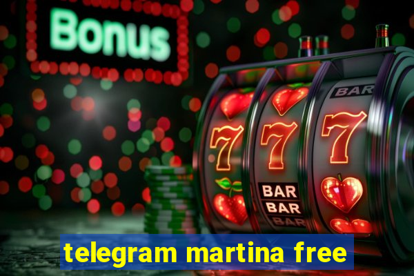 telegram martina free